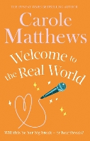 Book Cover for Welcome to the Real World The heartwarming rom-com from the Sunday Times bestseller by Carole Matthews