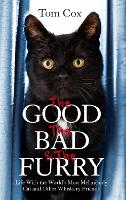 Book Cover for The Good, The Bad and The Furry by Tom Cox