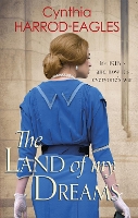Book Cover for The Land of My Dreams by Cynthia Harrod-Eagles