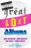 Book Cover for Great Lost Albums by Mark Billingham, David Quantick, Martyn (Tania Carver) Waites, Stav Sherez