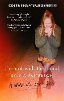 Book Cover for I'm Not with the Band by Sylvia Patterson