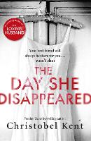 Book Cover for The Day She Disappeared by Christobel Kent