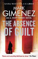 Book Cover for The Absence of Guilt by Mark Gimenez