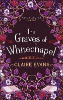 Book Cover for The Graves of Whitechapel by Claire Evans