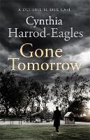 Book Cover for Gone Tomorrow by Cynthia Harrod-Eagles