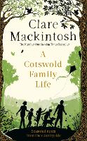 Book Cover for A Cotswold Family Life by Clare Mackintosh