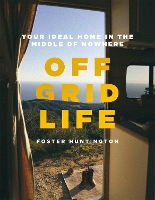 Book Cover for Off Grid Life by Foster Huntington