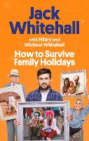 Book Cover for How to Survive Family Holidays by Jack Whitehall, Michael Whitehall, Hilary Whitehall