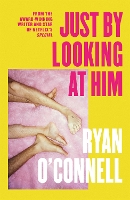 Book Cover for Just By Looking at Him by Ryan O'Connell
