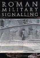 Book Cover for Roman Military Signalling by David Woolliscroft