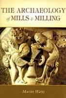 Book Cover for The Archaeology of Mills and Milling by Martin Watts