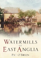 Book Cover for Watermills of East Anglia by Pat O'Brien