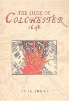 Book Cover for The Siege of Colchester 1648 by Phil Jones