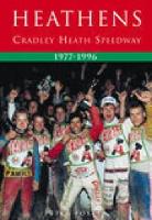 Book Cover for Heathens: Cradley Heath Speedway 1977-1996 by Peter Foster