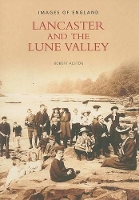 Book Cover for Lancaster and the Lune Valley by Robert Alston