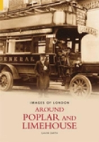 Book Cover for Around Poplar and Limehouse: Images of London by Gavin Smith