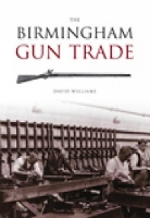 Book Cover for The Birmingham Gun Trade by David Williams