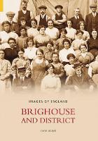 Book Cover for Brighouse and District: Images of England by Chris Helme