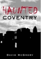 Book Cover for Haunted Coventry by David McGrory