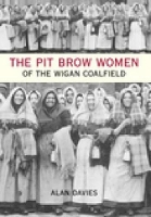 Book Cover for The Pit Brow Women of Wigan Coalfield by Alan Davies