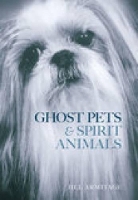 Book Cover for Ghost Pets and Spirit Animals by Jill Armitage