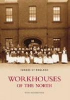 Book Cover for Workhouses of the North by Peter Higginbotham