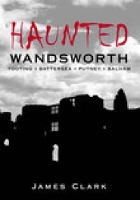 Book Cover for Haunted Wandsworth by James Clark