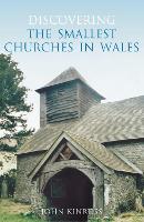 Book Cover for Discovering the Smallest Churches in Wales by John Kinross