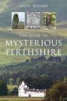 Book Cover for The Guide to Mysterious Perthshire by Geoff Holder