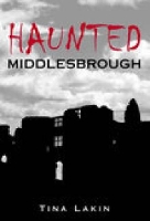 Book Cover for Haunted Middlesbrough by Tina Lakin