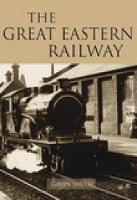 Book Cover for The Great Eastern Railway by Gavin Smith