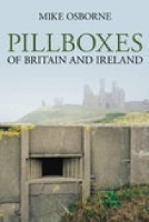 Book Cover for Pillboxes of Britain and Ireland by Mike Osborne
