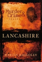 Book Cover for Murder and Crime Lancashire by Martin Baggoley