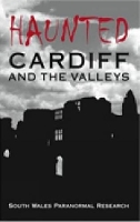 Book Cover for Haunted Cardiff and the Valleys by South Wales Paranormal Research