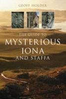 Book Cover for The Guide to Mysterious Iona and Staffa by Geoff Holder