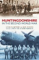 Book Cover for Huntingdonshire in the Second World War by Alan Akeroyd