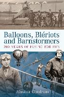 Book Cover for Balloons, Bleriots and Barnstormers by Alastair Goodrum