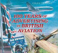 Book Cover for 100 Years of Advertising in British Aviation by Colin Cruddas