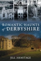 Book Cover for Romantic Haunts of Derbyshire by Jill Armitage