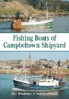 Book Cover for Fishing Boats of Campbeltown Shipyard by Sam Henderson, Peter Drummond