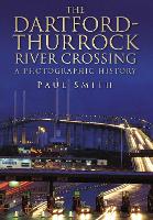 Book Cover for The Dartford-Thurrock River Crossing by Paul Smith