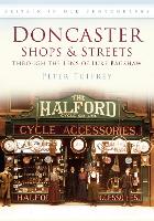 Book Cover for Doncaster Shops and Streets: Through the Lens of Luke Bagshaw by Peter Tuffrey