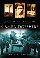 Book Cover for A Grim Almanac of Cambridgeshire by Neil R Storey