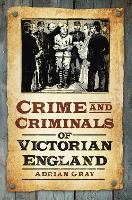 Book Cover for Crime and Criminals of Victorian England by Adrian Gray