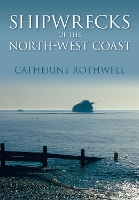 Book Cover for Shipwrecks of the North-West Coast by Catherine Rothwell