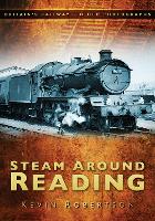 Book Cover for Steam Around Reading by Kevin Robertson