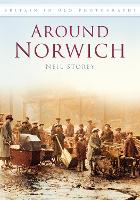 Book Cover for Around Norwich by Neil R Storey