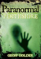 Book Cover for Paranormal Perthshire by Geoff Holder