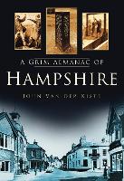 Book Cover for A Grim Almanac of Hampshire by John Van der Kiste