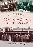 Book Cover for Voices from Doncaster Plant Works by Peter Tuffrey